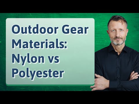 Outdoor Gear Materials: Nylon vs Polyester