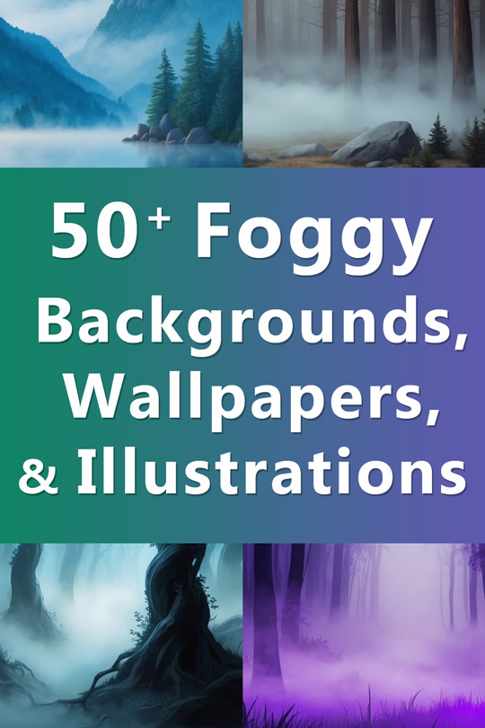 foggy backgrounds wallpapers illustrations